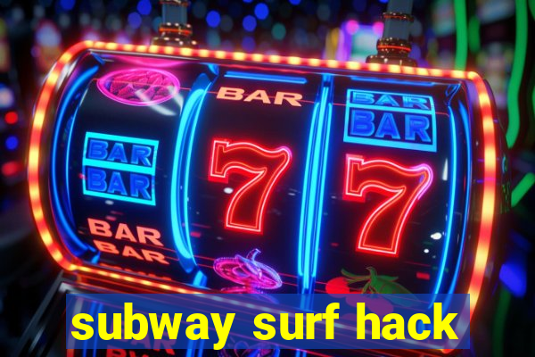 subway surf hack